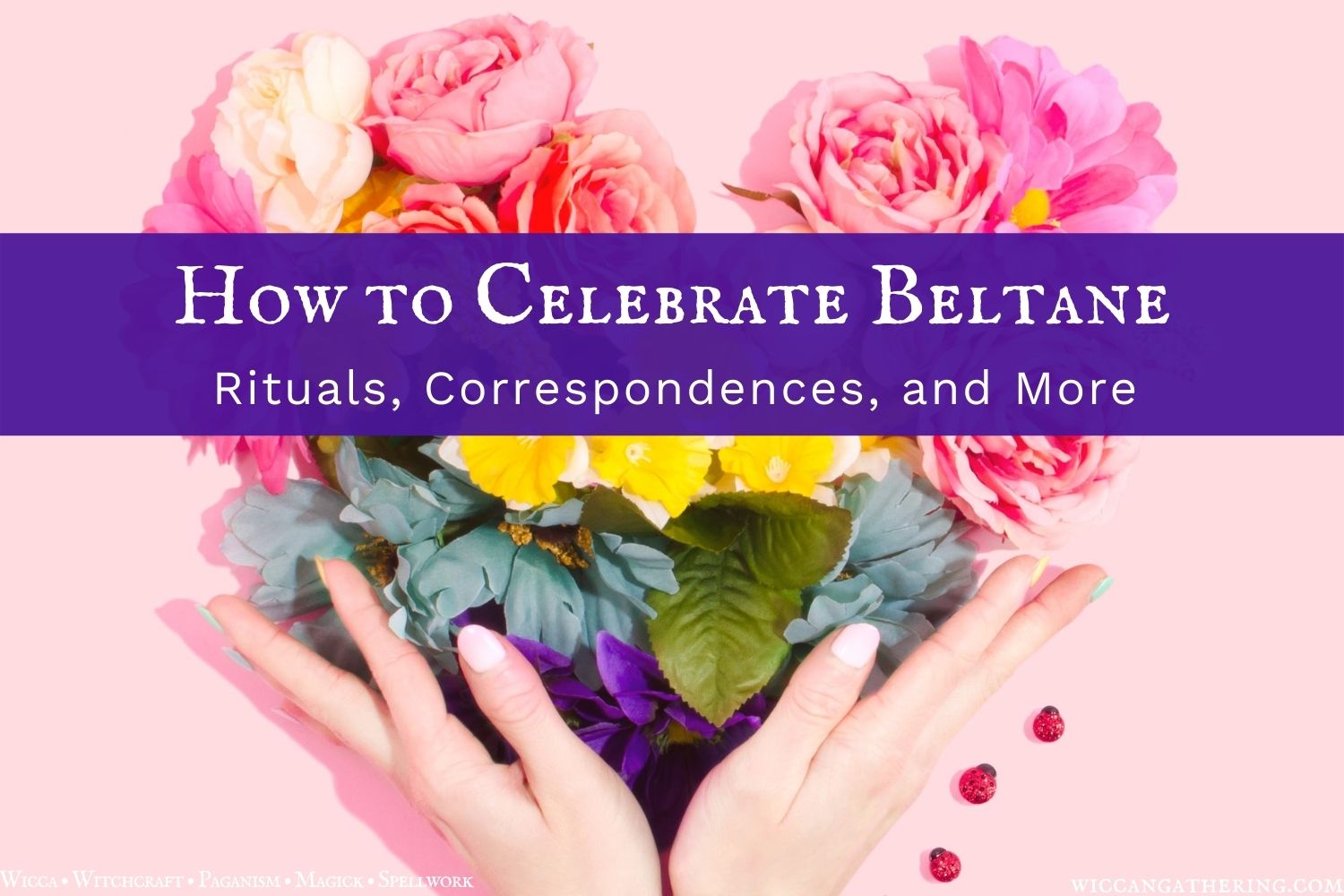 How to Celebrate Beltane Wiccan Sabbats