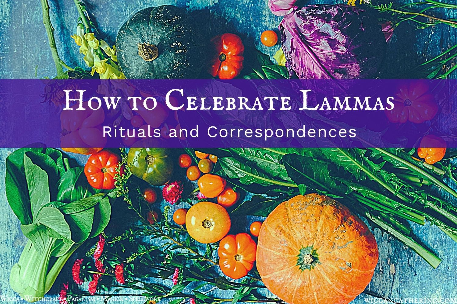 How to Celebrate Lammas Wiccan Sabbats