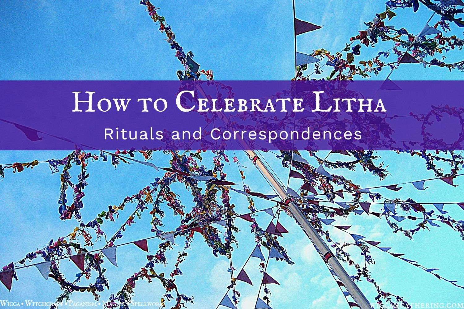 How to Celebrate Litha Wiccan Sabbats