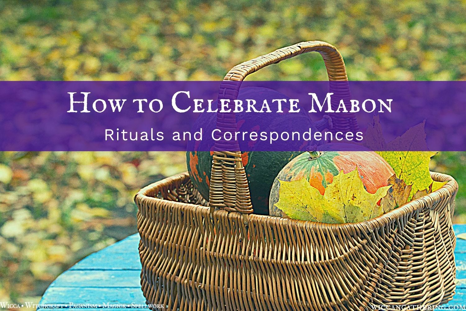 How to Celebrate Mabon Wiccan Sabbats