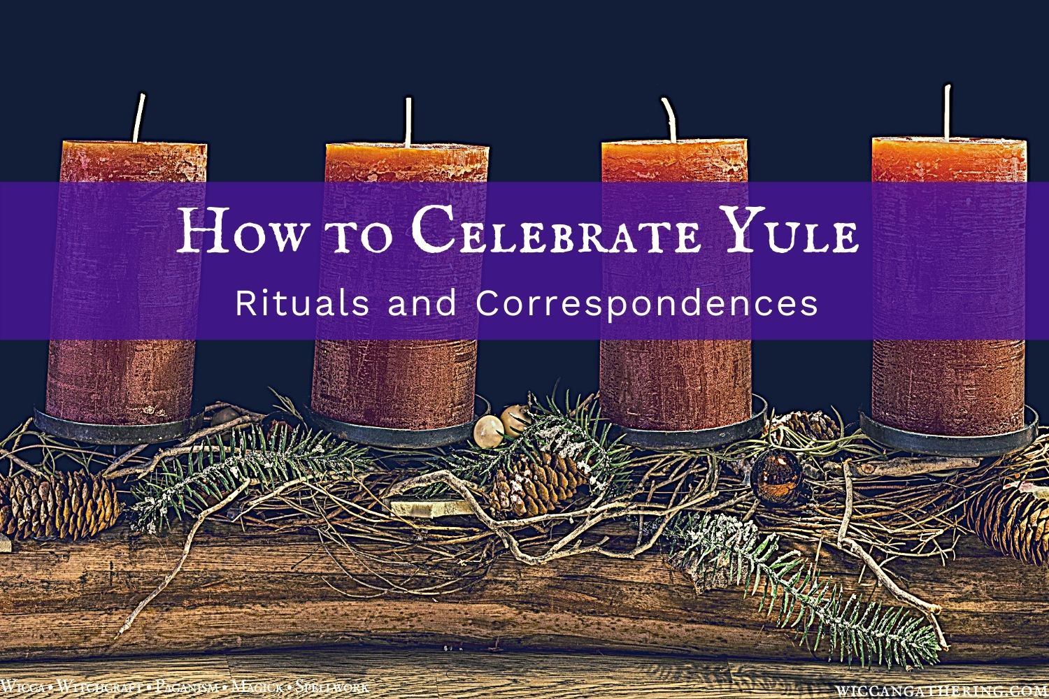 How to Celebrate Yule Wiccan Sabbats