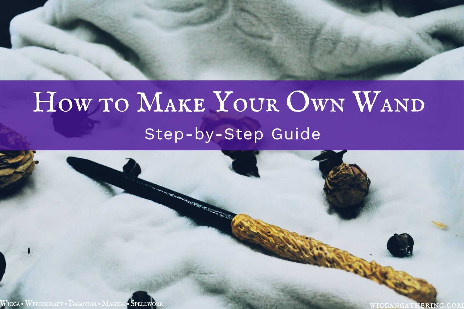 How to make your own wand magickal wand