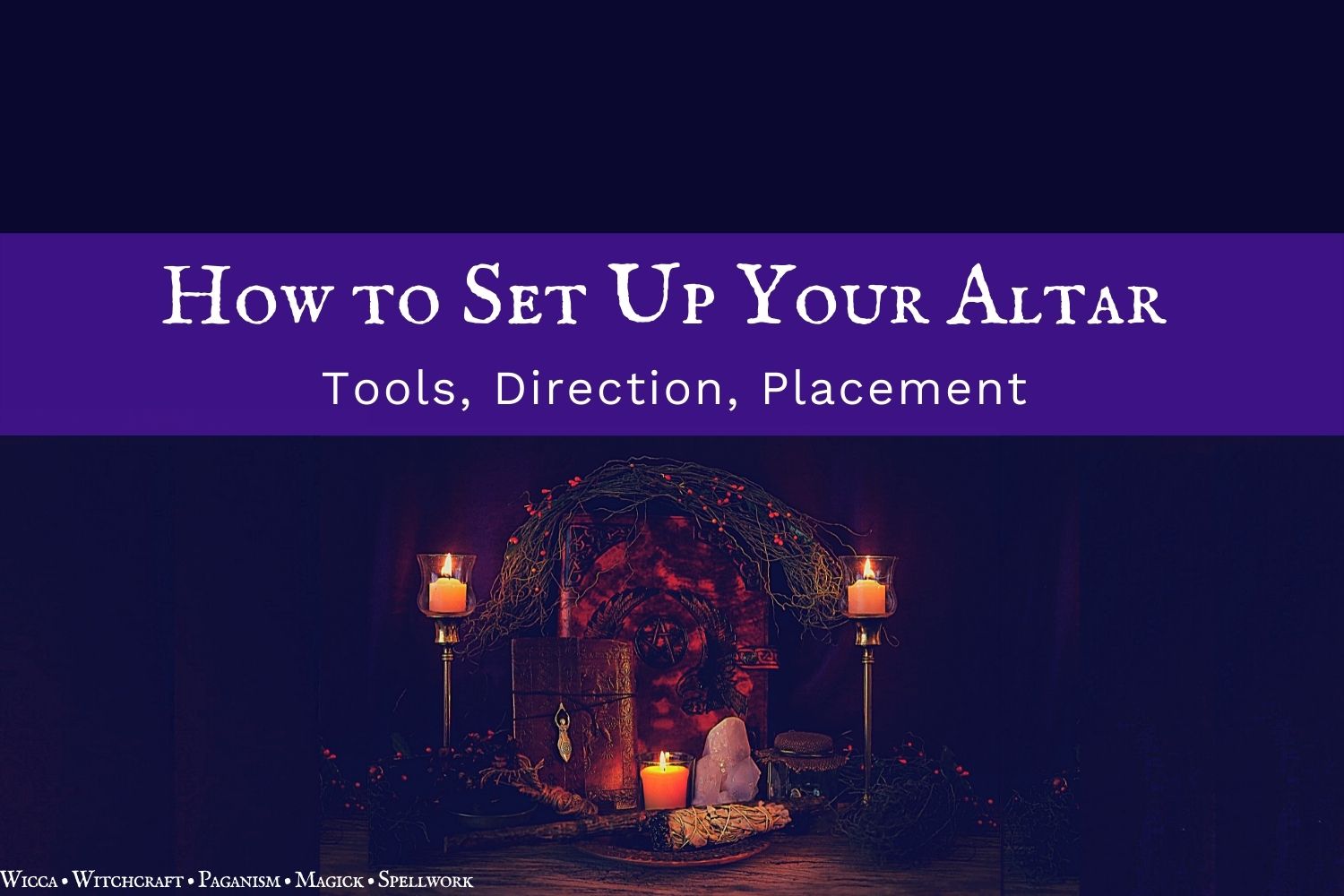 How To Set Up Your First Witch Altar