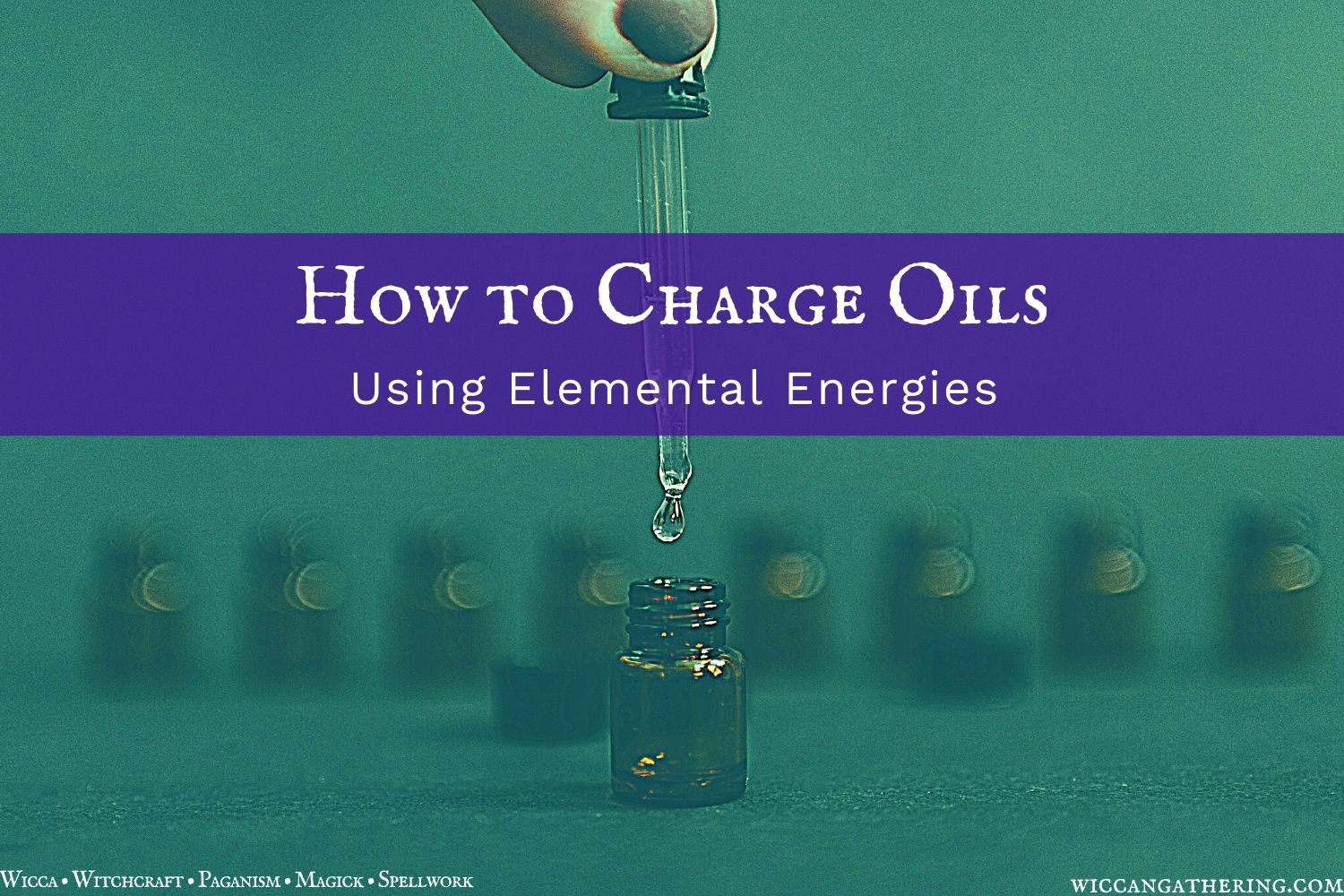 How To Charge Oils in Wicca