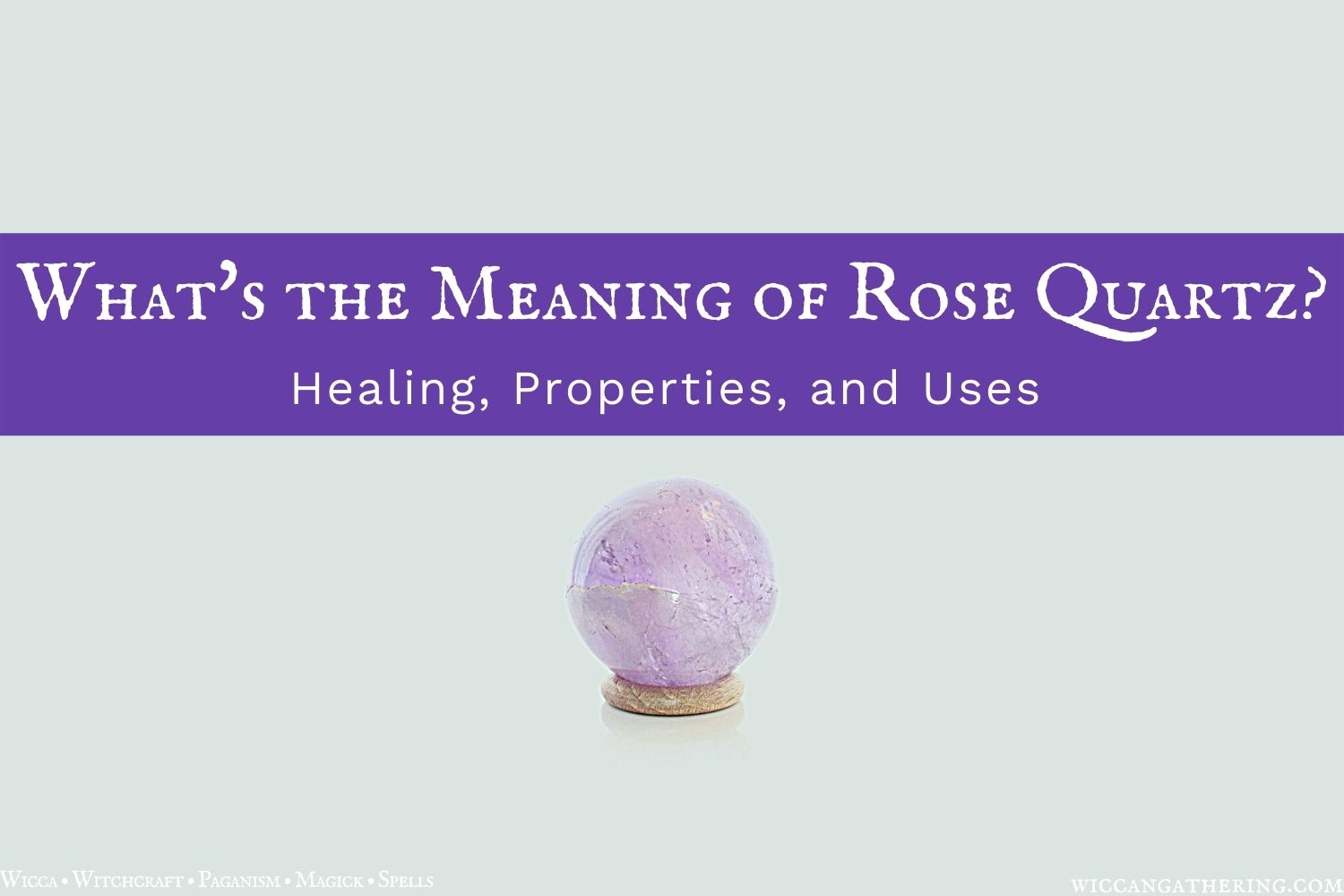 Rose Quartz Crystal Meaning